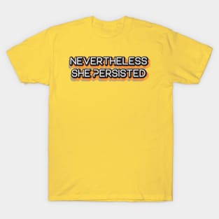 Nevertheless She Persisted || Motivational Design T-Shirt